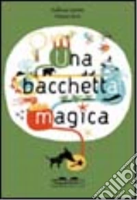 Una bacchetta magica libro