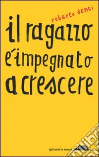 Il Ragazzo è impegnato a crescere
