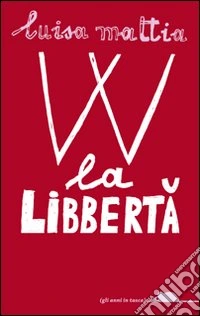 W la libbertà