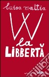 W la libbertà libro