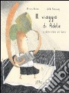 Il viaggio di Adele e altre storie del bosco. Ediz. illustrata libro di Ledan Perrine Bräuning Lotte