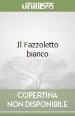 Il Fazzoletto bianco