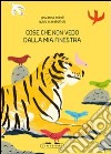 Cose che non vedo dalla mia finestra. Ediz. illustrata libro