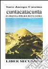 Cuntacatacunta quaderni del possibilmente favole. Liber secundus libro di Cascino Saro Jacopo