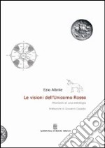 Le visioni dell'Unicorno rosso. Momenti di una mitologia libro