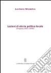 Lezioni di storia politica locale (Ragusa 2005-2008) libro di Nicastro Luciano