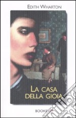 La casa della gioia libro