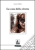 La casa della civetta libro