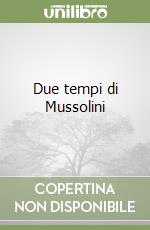 Due tempi di Mussolini libro