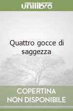 Quattro gocce di saggezza libro