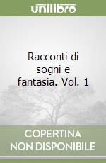 Racconti di sogni e fantasia. Vol. 1