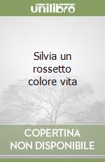 Silvia un rossetto colore vita libro