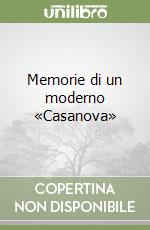 Memorie di un moderno «Casanova»