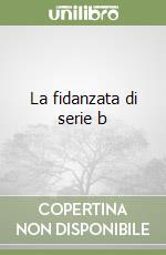 La fidanzata di serie b libro
