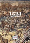 1524 l'assedio di Pavia. Romanzo storico e d'amore del XVI secolo edito a Pavia nel 1871. Nuova ediz. libro