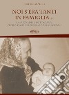 Noi s'era tanti in famiglia... La mezzadria in Toscana, storia e analisi di un modello sociale libro di Minucci Roberto