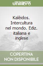 Kalèidos. Intercultura nel mondo. Ediz. italiana e inglese libro