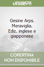 Gesine Arps. Meraviglia. Ediz. inglese e giapponese libro