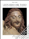 Leonardo del Tasso. Scultore fiorentino del Rinascimento. Ediz. illustrata libro
