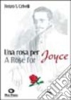 Una rosa per Joyce-A Rose for Joyce libro