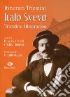 Italo Svevo. Itinerari triestini-Triestine Itineraries. Ediz. bilingue libro