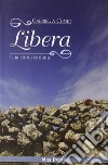 Libera. Una storia istriana libro