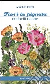 Fiori in pignata. 60 facili ricette libro di Favet Annalisa