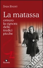 La matassa ovvero la signora delle tredici picche libro