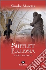 Supplet ecclesia e altri racconti libro