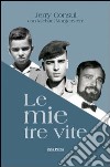 Le mie tre vite libro