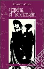 L'enigma di Boltzmann libro