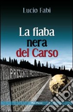 La fiaba nera del Carso libro