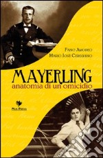 Mayerling. Anatomia di un omicidio libro