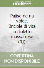Pajise de na vòlde. Briciole di vita in dialetto massafrese ('U) libro