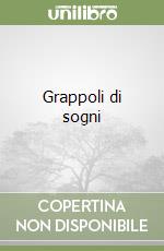 Grappoli di sogni libro