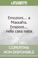 Emozioni... a Massafra. Emizioni... nella casa natia