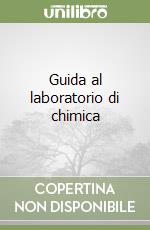 Guida al laboratorio di chimica libro