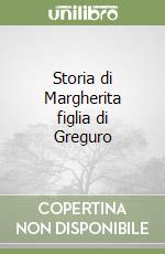 Storia di Margherita figlia di Greguro