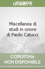 Miscellanea di studi in onore di Paolo Catucci libro