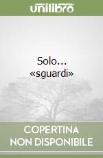 Solo... «sguardi» libro
