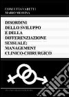 Disordini dello sviluppo e della differenziazione sessuale. Management clinico-chirurgico libro