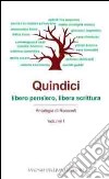 Quindici. Antologia di racconti «Libero pensiero, libera scrittura» libro