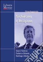 Nichilismo e religione. Con DVD