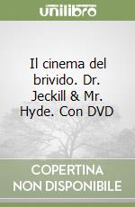 Il cinema del brivido. Dr. Jeckill & Mr. Hyde. Con DVD