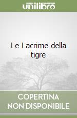 Le Lacrime della tigre libro