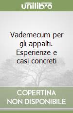 Vademecum per gli appalti. Esperienze e casi concreti