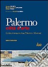Palermo città d'arte. Guida ai monumenti di Palermo e Monreale libro
