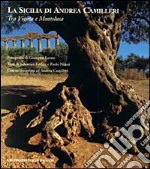 La Sicilia di Andrea Camilleri. Tra Vigata e Montelusa libro