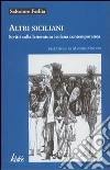 Altri siciliani. Scritti sulla letteratura isolana contemporanea libro