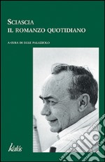 Sciascia. Il romanzo quotidiano libro